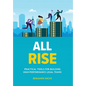All Rise: Practical Tools for Building High-Performance Legal Teams - Hardcover