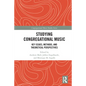 Studying Congregational Music: Key Issues, Methods, and Theoretical Perspectives - Paperback
