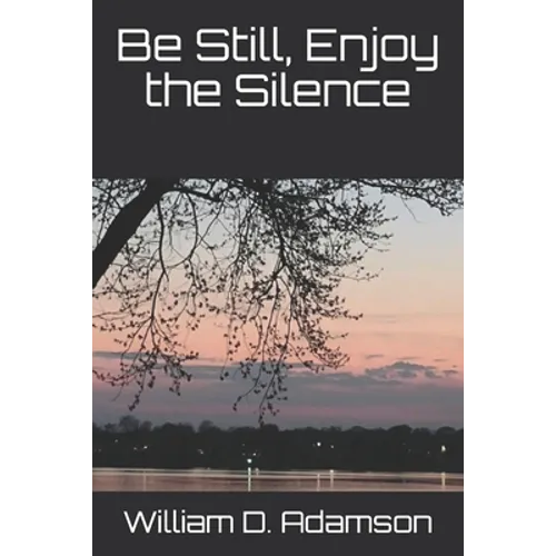 Be Still, Enjoy the Silence - Paperback