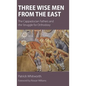 Three Wise Men from the East: The Cappadocian Fathers and the Struggle for Orthodoxy - Hardcover