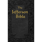 The Jefferson Bible: The Life and Morals of - Hardcover