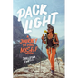 Pack Light: A Journey to Find Myself - Hardcover