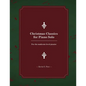 Christmas Classics for Piano Solo: For the Moderate Level Pianist - Paperback