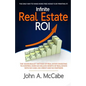 Infinite Real Estate ROI: The "Silver Bullet" Method of Real Estate Investing to Control Over $10 Million Worth of Real Estate With No Ca$h, No - Paperback