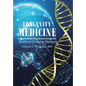 Longevity Medicine: Secrets to Growing Younger - Hardcover