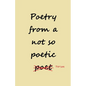 Poetry from a not so Poetic Person - Paperback