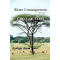 Bitter Consequences - Paperback