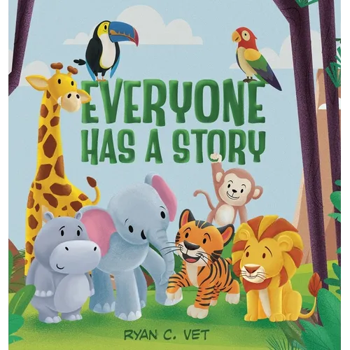 Everyone Has a Story: Teaching Kids the Hidden Power of Kindness and Caring for Others - Hardcover