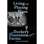 Living and Playing the Blues on Dockery Plantation-Farms - Paperback