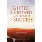 Gifted, Purposed and Created for Success: A Shared Wellness Journal of Spirit, Mind and Body For Parents/Caregivers and Youth - Paperback