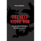 The Next Major War: Can the US and its Allies Win Against China? - Paperback