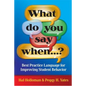 What Do You Say When...?: Best Practice Language for Improving Student Behavior - Paperback