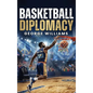 Basketball Diplomacy - Hardcover