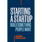 Starting a Startup: Build Something People Want - Paperback