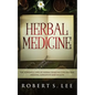 Herbal Medicine: The Powerful Uses of Herbal Remedies for Natural Healing, Longevity and Health - Paperback