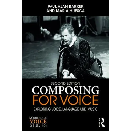 Composing for Voice: Exploring Voice, Language and Music - Paperback