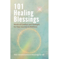 101 Healing Blessings: Words of Comfort and Strength for Your Journey to Wellness - Paperback