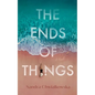 The Ends of Things - Hardcover