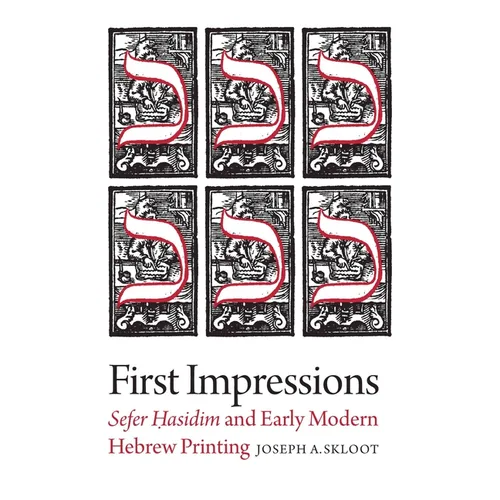 First Impressions: Sefer Hasidim and Early Modern Hebrew Printing - Paperback