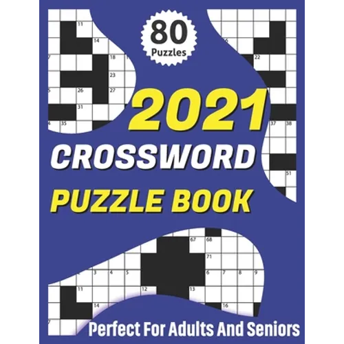2021 Crossword Puzzle Book: 2021 Senior's Crossword Book For Mum And Dad To Enjoy Time With Brain Games For Puzzle Lovers - Paperback
