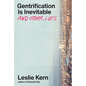Gentrification Is Inevitable and Other Lies - Hardcover