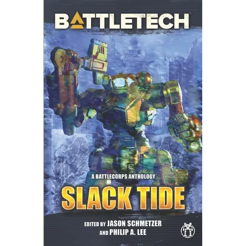 BattleTech: Slack Tide: A BattleCorps Anthology - Paperback