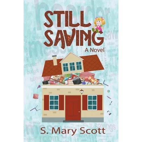 Still Saving: A novel about a family member who hoards - Paperback