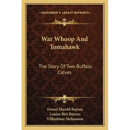 War Whoop And Tomahawk: The Story Of Two Buffalo Calves - Paperback