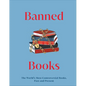 Banned Books: The World's Most Controversial Books, Past and Present - Hardcover