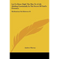 Let Us Draw Nigh! the Way to a Life Abiding Continually in the Secret of God's Presence: Meditations on Hebrews 10:19-25 (1895) - Paperback