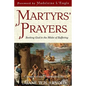 Martyrs' Prayers: Seeking God in the Midst of Suffering - Paperback