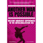 Another War Is Possible: Militant Anarchist Experiences in the Antiglobalization Era - Paperback