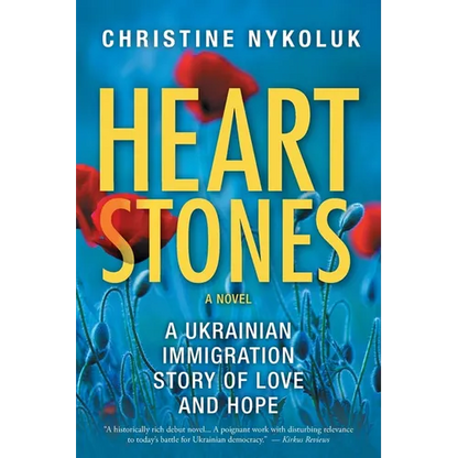 Heart Stones: A Ukrainian Immigration Story of Love and Hope - Paperback