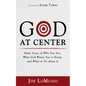 God at Center: Make Sense of Who You Are, What God Wants You to Know, and What to Do about It - Hardcover