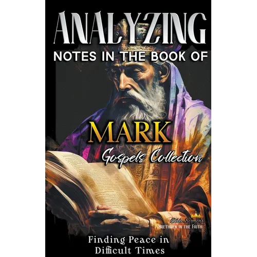 Analyzing Notes in the Book of Mark: Finding Peace in Difficult Times - Paperback