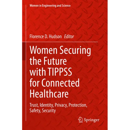 Women Securing the Future with Tippss for Connected Healthcare: Trust, Identity, Privacy, Protection, Safety, Security - Paperback