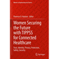 Women Securing the Future with Tippss for Connected Healthcare: Trust, Identity, Privacy, Protection, Safety, Security - Paperback
