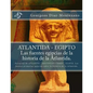 ATLANTIDA - EGIPTO . Las fuentes egipcias de la historia de la Atlantida.: Extractos de ATLANTIS - AEGYPTIUS CODEX . CLAVIS. Las fuentes primarias egi - Paperback