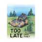 Too Late - Paperback