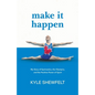 Make It Happen: My Story of Gymnastics, the Olympics, and the Positive Power of Sport - Paperback