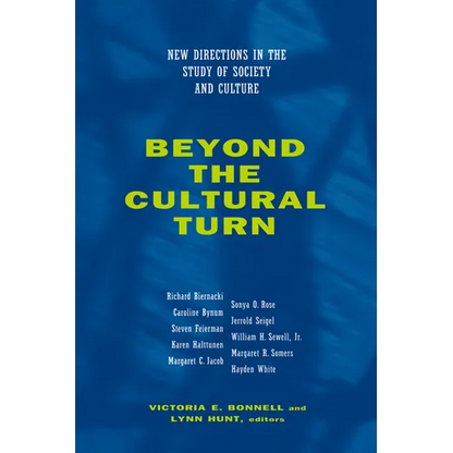 Beyond the Cultural Turn: New Directions in the Study of Society and Culture Volume 34 - Paperback