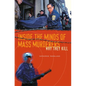 Inside the Minds of Mass Murderers: Why They Kill - Paperback