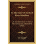 In The Days Of The Red River Rebellion: Life And Adventure In The Far West Of Canada, 1868-1872 (1903) - Hardcover
