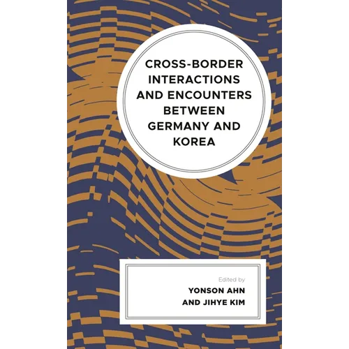 Cross-border Interactions and Encounters between Germany and Korea - Hardcover