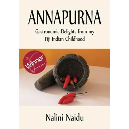 Annapurna: Gastronomic delights from my Fiji Indian childhood - Paperback