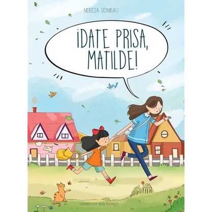 ¡Date prisa, Matilde! - Hardcover