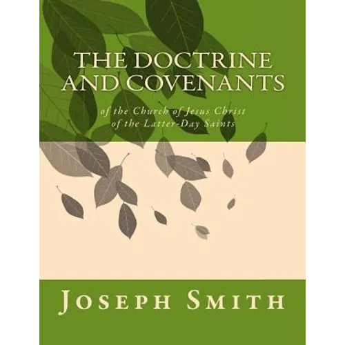 The Doctrine and Covenants: of the Church of Jesus Christ of the Latter-Day Saints - Paperback