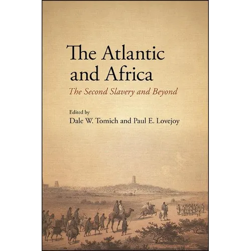 The Atlantic and Africa: The Second Slavery and Beyond - Paperback