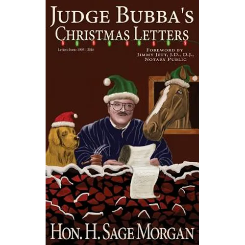 Judge Bubba's Christmas Letters: 1995 - Present - Paperback