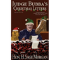 Judge Bubba's Christmas Letters: 1995 - Present - Paperback